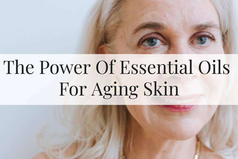 Featured Image - Essential Oils For Aging Skin