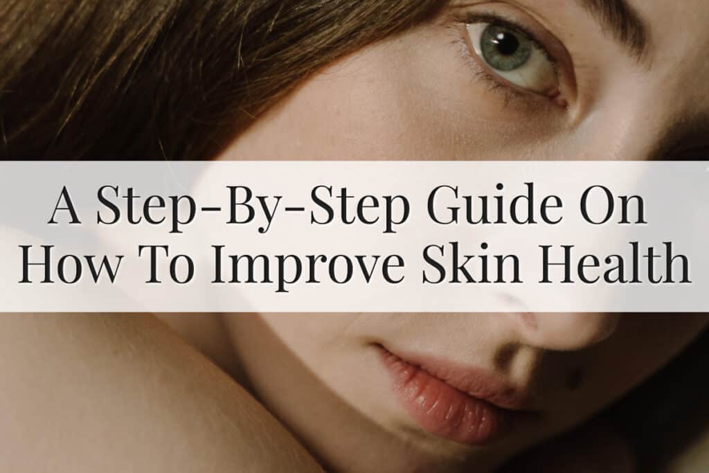 Featured Image - How To Improve Skin