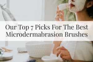 Featured Image - Microdermabrasion Brushes